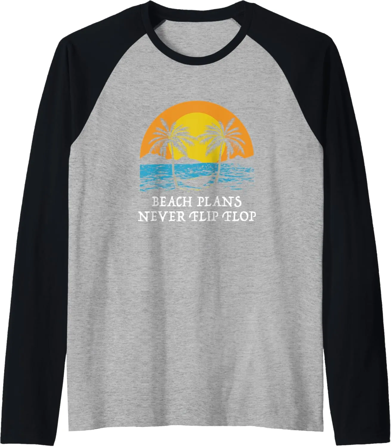 Beach Plans Never Flip Flop Summer Sayings Tropical Quotes Raglan Baseball Tee
