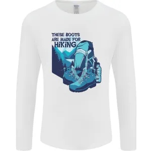 Boots Are Made for Hiking Hiker Trekking Mens Long Sleeve T-Shirt