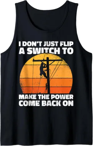 Do not just flip a switch Lineman Lineworker Electrician Tank Top