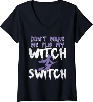 Don't Make Me Flip My Witch Switch Funny Halloween V-Neck T-Shirt