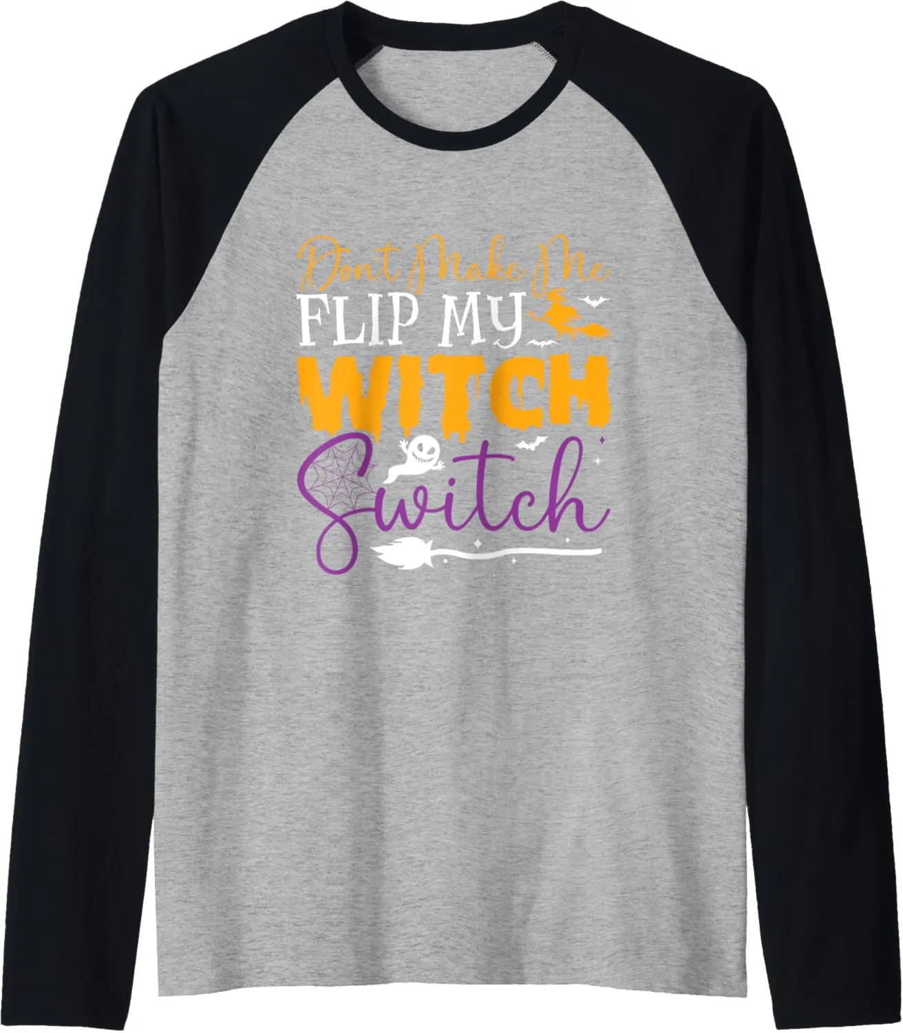 Don't Make Me Flip My Witch Switch Funny Halloween Women Raglan Baseball Tee