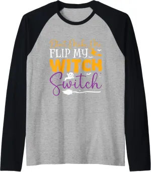 Don't Make Me Flip My Witch Switch Funny Halloween Women Raglan Baseball Tee