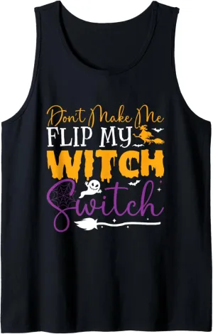 Don't Make Me Flip My Witch Switch Funny Halloween Women Tank Top