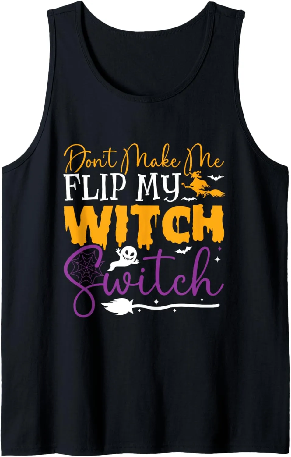 Don't Make Me Flip My Witch Switch Funny Halloween Women Tank Top