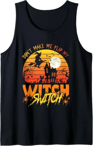 Don't Make Me Flip My Witch Switch Funny Halloween Women Tank Top