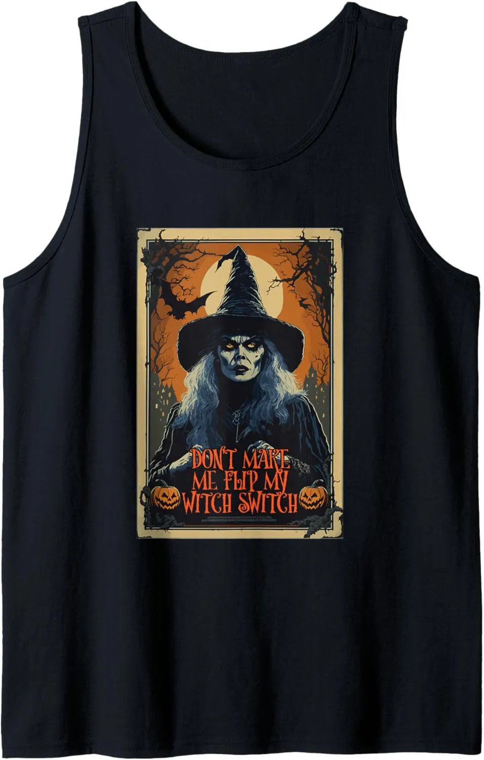 Don't Make Me Flip My Witch Switch Funny Vintage Halloween Tank Top