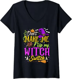 Don't Make Me Flip My Witch Switch Halloween Costume Women V-Neck T-Shirt