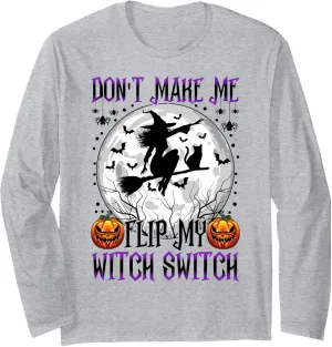 don't make me flip my witch switch halloween pumpkin moon Long Sleeve T-Shirt