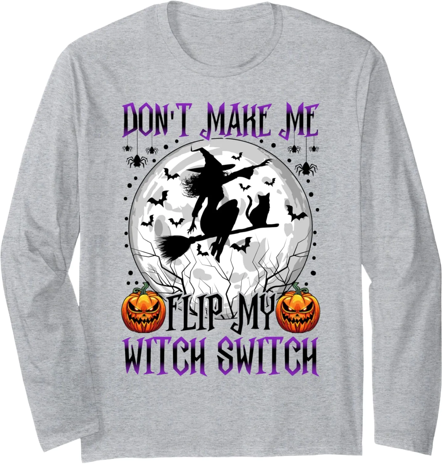 don't make me flip my witch switch halloween pumpkin moon Long Sleeve T-Shirt