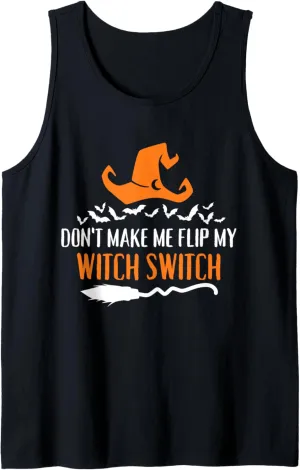 Don't Make Me Flip My Witch Switch Halloween Tank Top