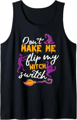 Don't Make Me Flip My Witch Switch Halloween Tank Top