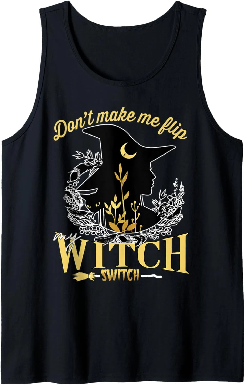 Don't Make Me Flip My Witch Switch Halloween Tank Top