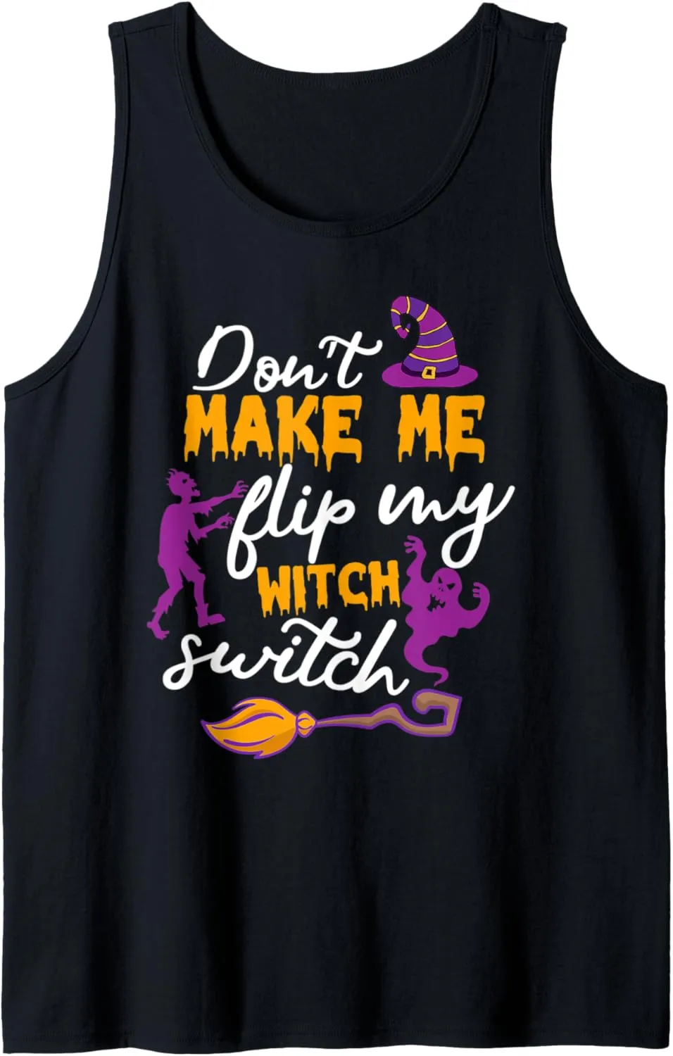 Don't Make Me Flip My Witch Switch Halloween Tank Top
