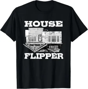 House Flipper | Funny Professional Home Flipping T-Shirt
