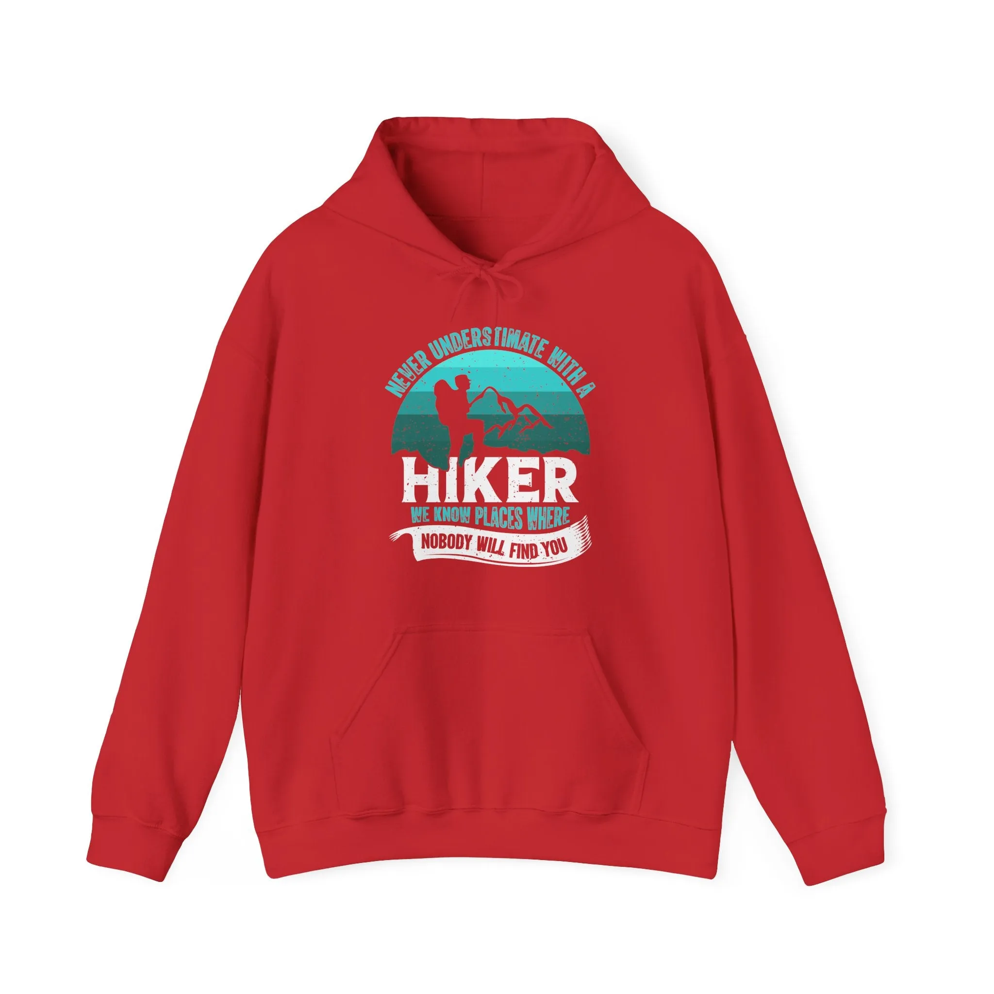 Never Underestimate a Hiker Hoodie