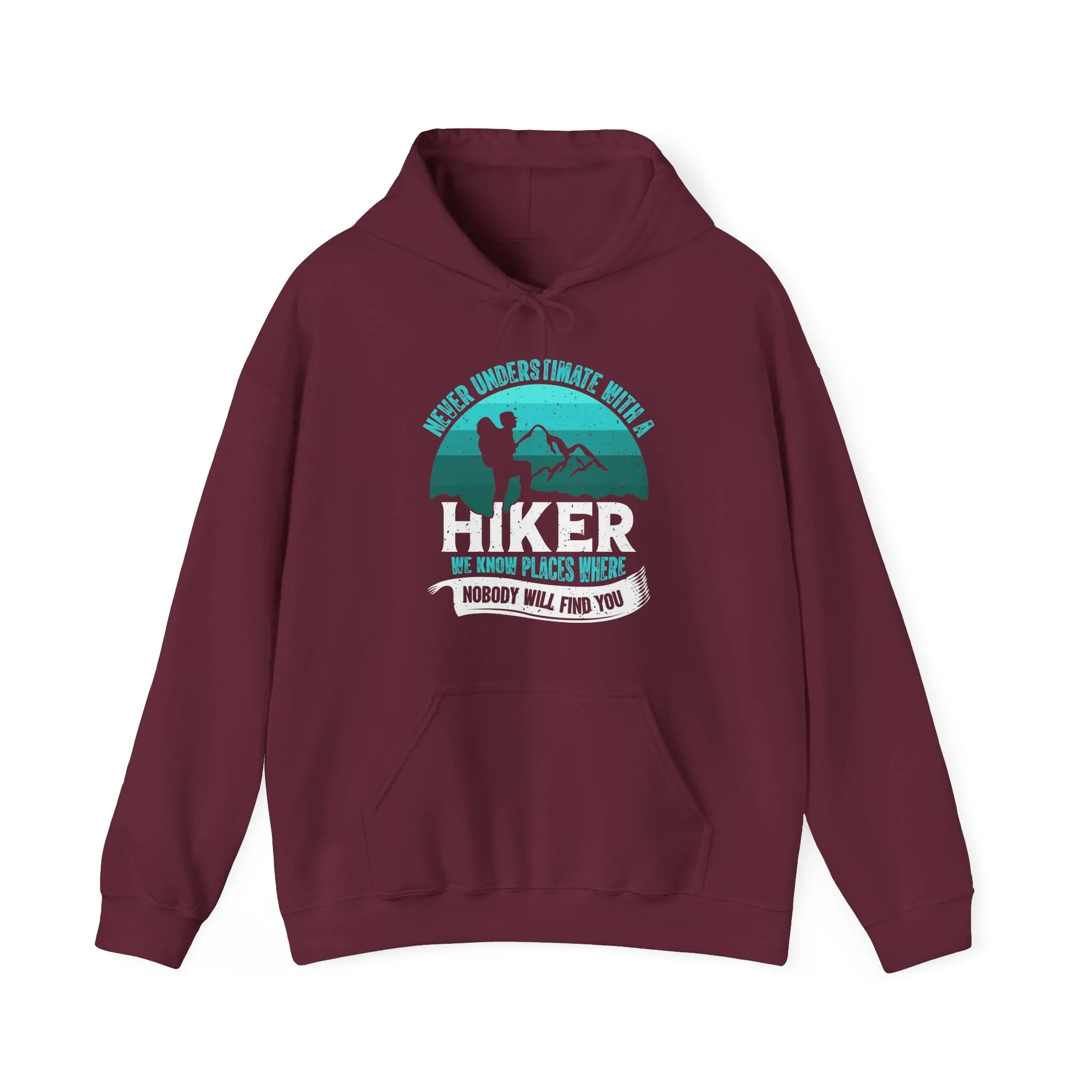 Never Underestimate a Hiker Hoodie
