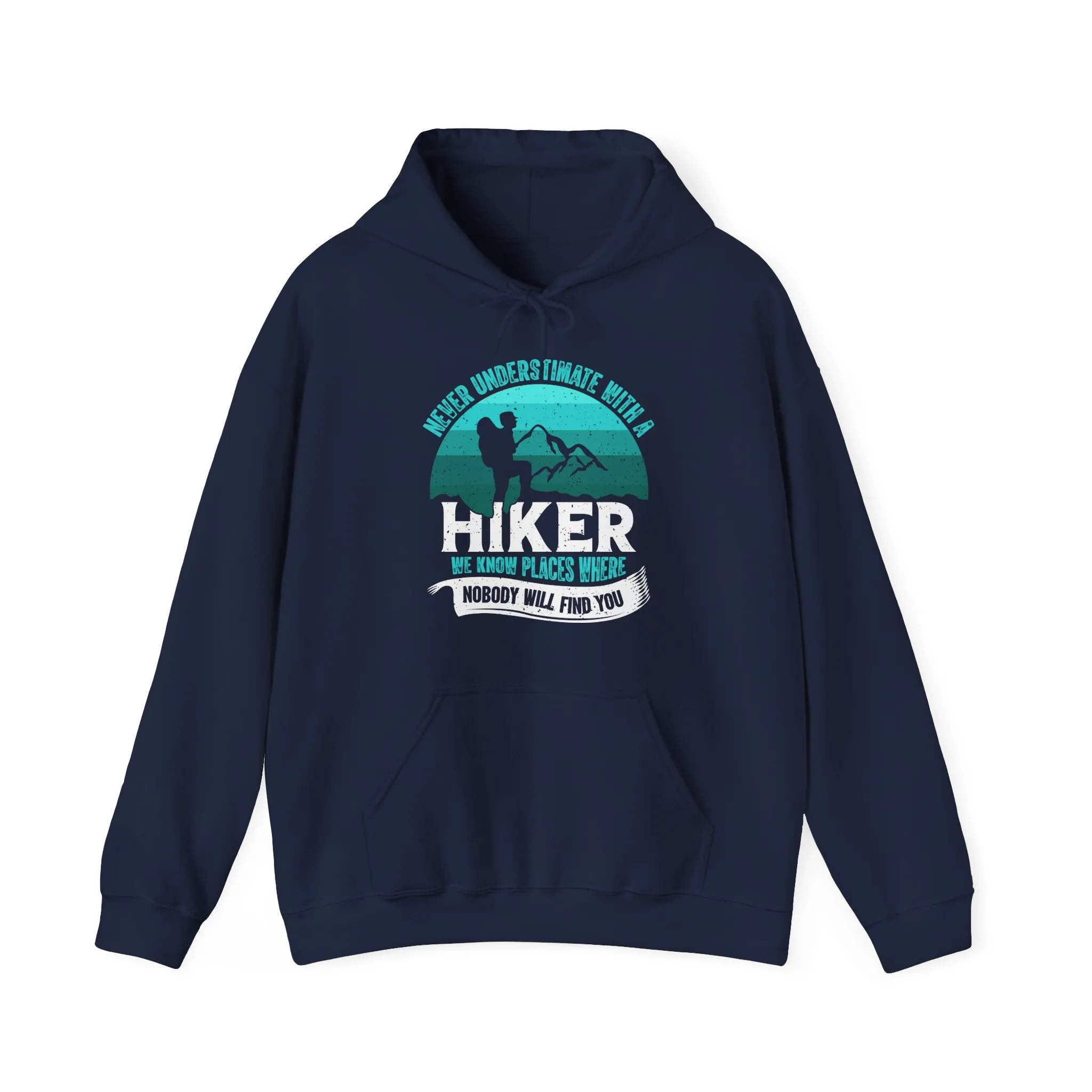 Never Underestimate a Hiker Hoodie