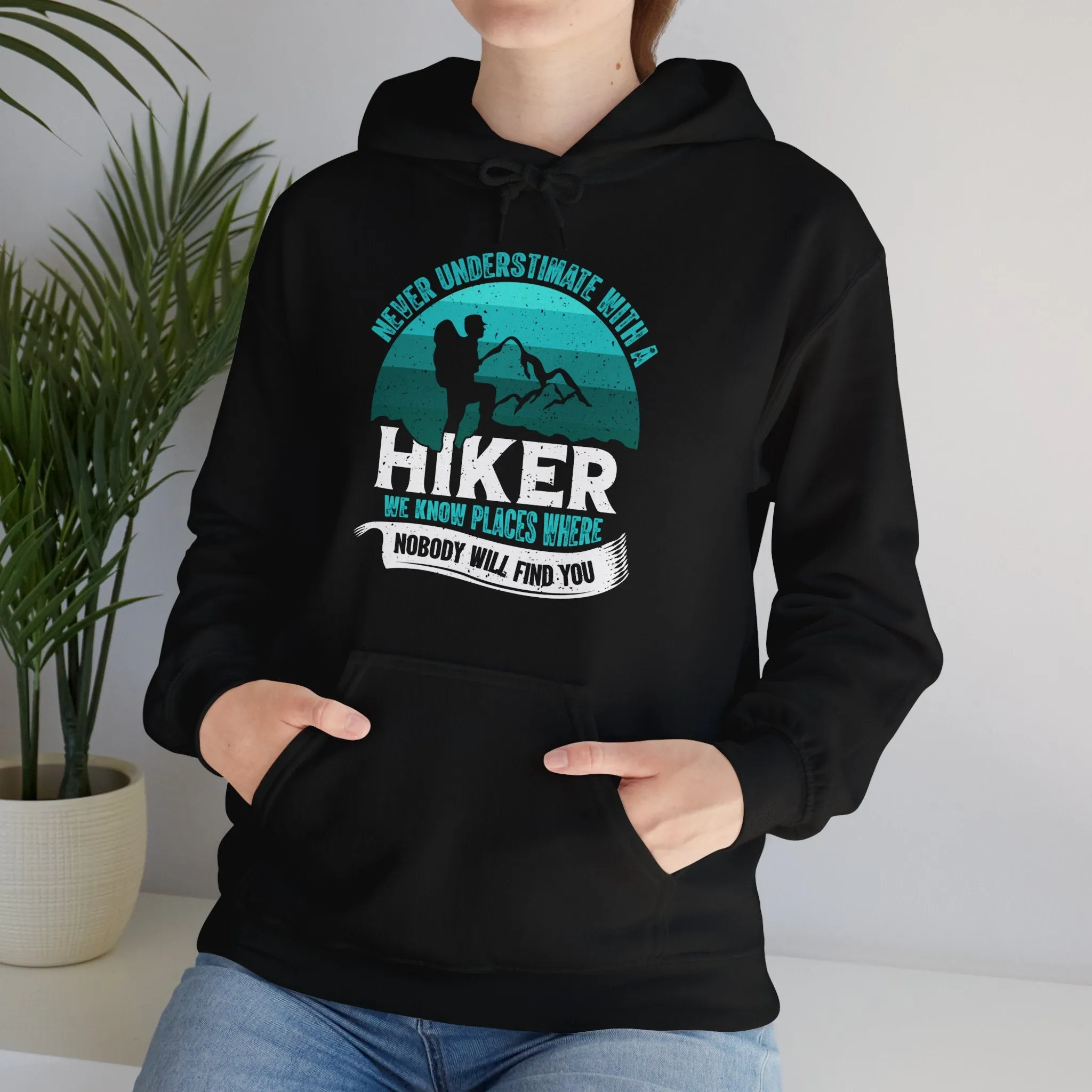 Never Underestimate a Hiker Hoodie