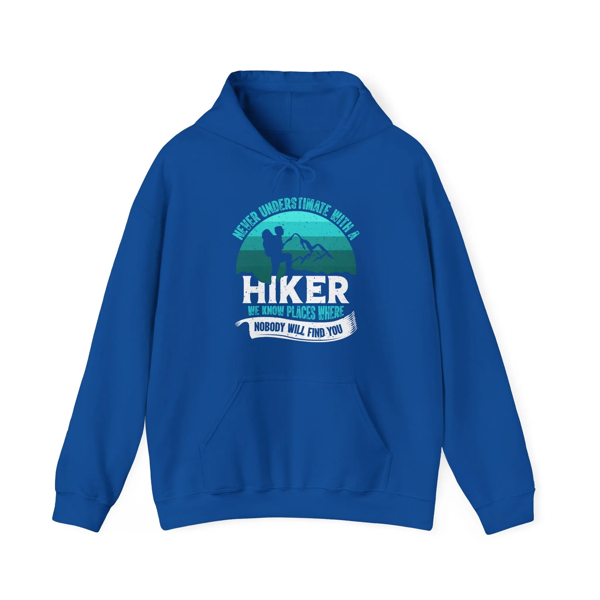 Never Underestimate a Hiker Hoodie