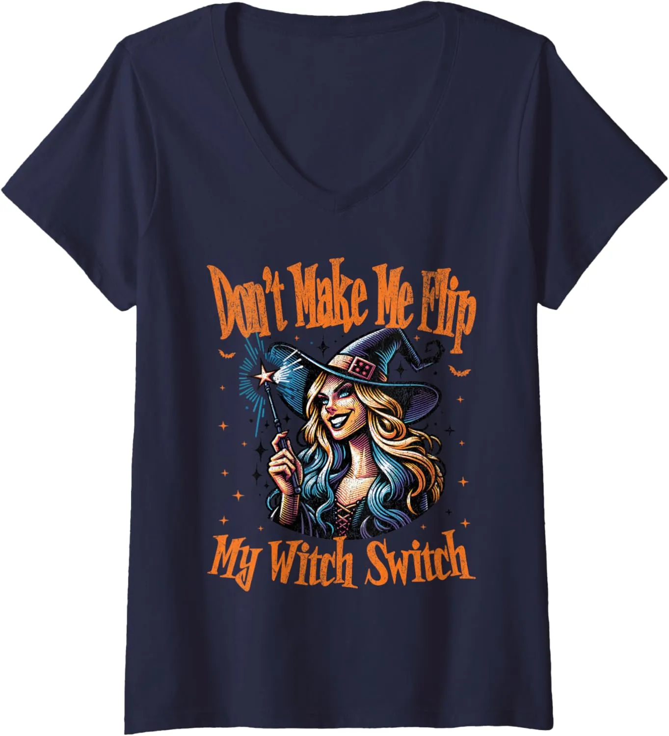 Womens Don't Make Me Flip My Witch Switch Funny Witch Sayings V-Neck T-Shirt