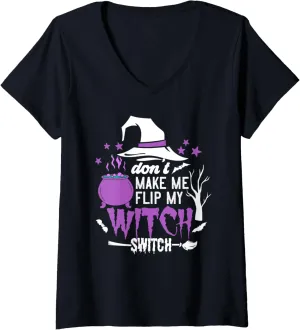 Womens Don't Make Me Flip My Witch Switch Halloween V-Neck T-Shirt