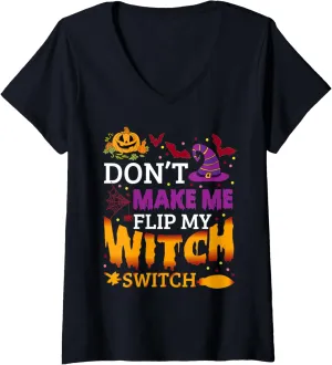 Womens Don't Make Me Flip My Witch Switch Halloween Witch V-Neck T-Shirt