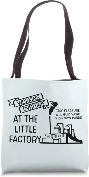 WORKING OVERTIME AT THE LITTLE FACTORY Funny Mormon Meme Tote Bag